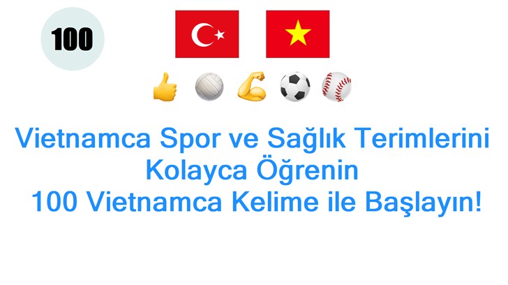 Vietnamca Spor ve Sağlık Terimlerini Kolayca Öğrenin: 100 Vietnamca Kelime ile Başlayın!